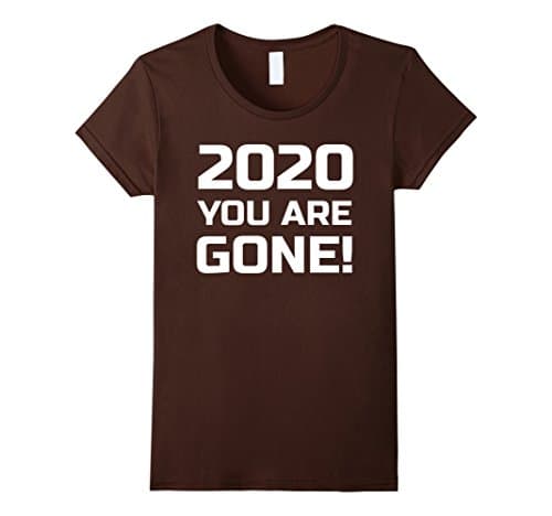 Women's 2020 You Are Gone Angry Town Hall Political Protest T-Shirt Small Brown