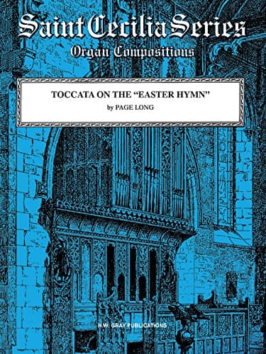 Toccata on the Easter Hymn: Sheet (Saint Cecilia Organ Compositions)
