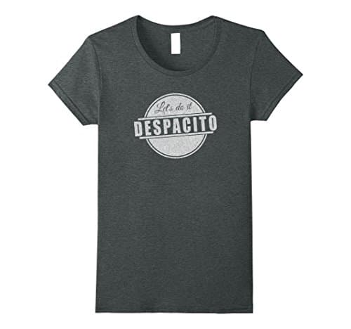 Womens Let's do it DESPACITO SHIRT Medium Dark Heather