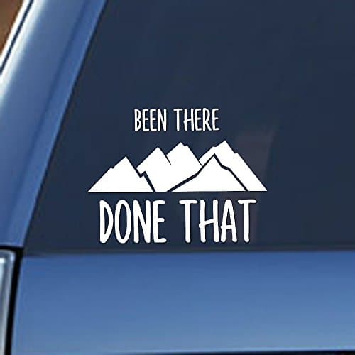 Been There, Done That - Vinyl decal, Mountains, Hiking, Outdoors, Car, Truck