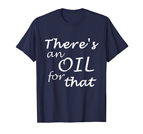 Mens There's An Oil For That Essential Oil Quote Tshirt 3XL Navy