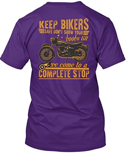 Keep Bikers Safe Don't Show Your Boots T Shirt, We Come To A Complete Stop T Shirt Unisex (XXL,Purple)