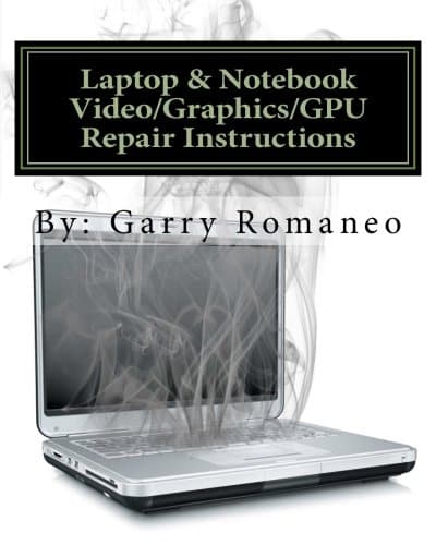 Laptop & Notebook Video/Graphics/GPU Repair Instructions: First Ever! Board Level Repair Instructions, Repair your Laptop's Faulty Integrated Video Issues