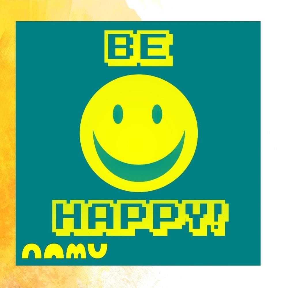 Be Happy!