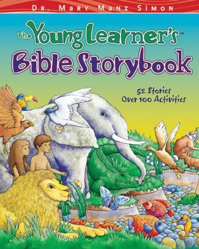The Young Learner's Bible Storybook: 52 Stories, over 100 Activities