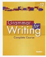 Grammar for Writing ©2014 Common Core Enriched Edition Student Edition Level Gold, Grade 12