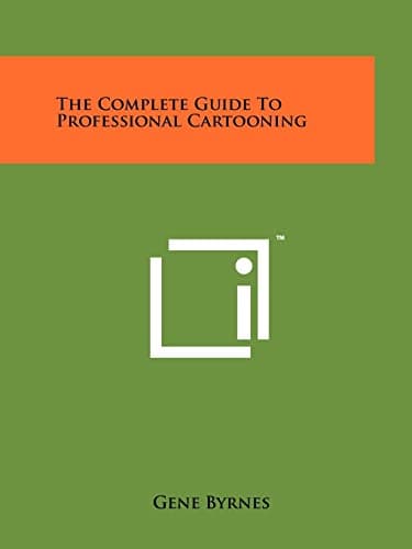 The Complete Guide To Professional Cartooning Paperback – October 15, 2011