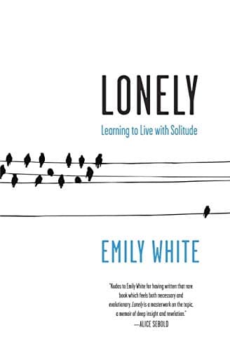 Lonely: Learning to Live with Solitude