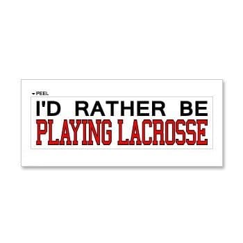 I'd Rather Be Playing Lacrosse - Window Bumper Laptop Wall Door Sticker Vinyl Decal - Apply to any surface