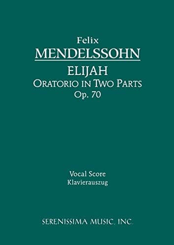 Elijah, Op. 70: Oratorio in Two Parts - Vocal score