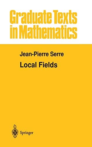 Local Fields (Graduate Texts in Mathematics, 67)