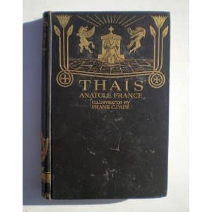 Thais / by Anatole France (pseud.). A translation by Robert B. Douglas. With illustrations and decorations by Frank C. Pape