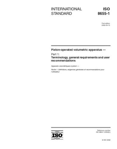 ISO 8655-1:2002, Piston-operated volumetric apparatus -- Part 1: Terminology, general requirements and user recommendations Paperback – August 23, 2007