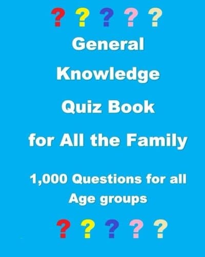 General Knowledge Quiz Book for All the Family: 1000 Questions