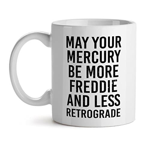 May Your Mercury Be More Freddie And Less Retrograde Actor Icon Fan - Mad Over Mugs - Inspirational Unique Popular Office Tea Coffee Mug Gift 11OZ