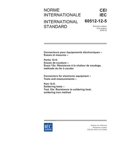 IEC 60512-12-5 Ed. 1.0 b:2006, Connectors for electronic equipment - Tests and measurements - Part 12-5: Soldering tests - Test 12e: Resistance to soldering heat, soldering iron method