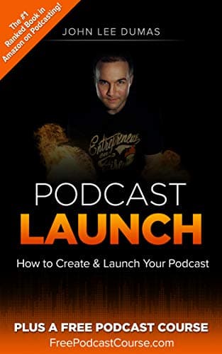 Podcast Launch: How to Create & Launch Your Podcast: Plus FreePodcastCourse.com! Kindle Edition