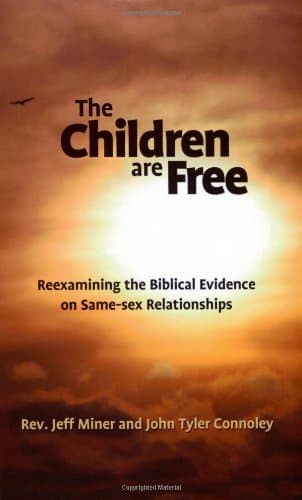The Children Are Free: Reexamining the Biblical Evidence on Same-sex Relationships