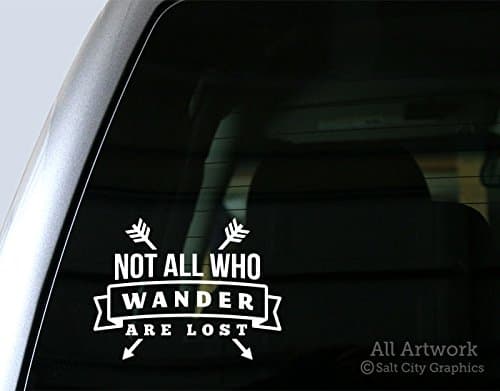 Not All Who Wander Car Decal, JRR Tolkein Quote Bumper Sticker - Traveler, are Lost, Lord of The Rings - Vinyl for Window, Truck, RV (5 inches Wide, White)