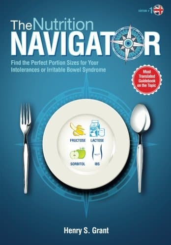 The Nutrition Navigator [Uk]: Find the Perfect Portion Sizes for Your Fructose, Lactose and/or Sorbitol Intolerance or Irritable Bowel Syndrome