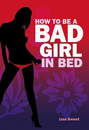 How to Be a Bad Girl in Bed (Y) Hardcover – August 2, 2011