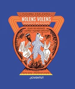 NOLENS VOLENS. Vulguis o no vulguis: Quasi 100 màximes llatines i algunes gregues
