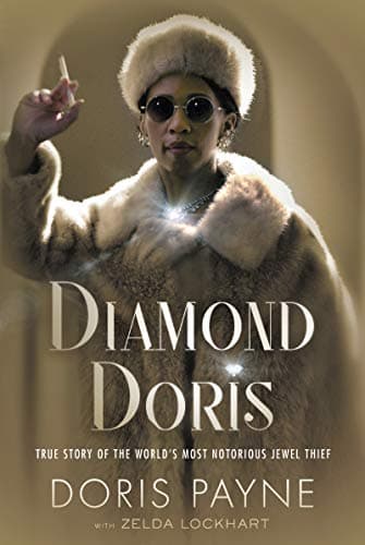 Diamond Doris: The True Story of the World's Most Notorious Jewel Thief