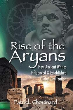 RISE OF THE ARYANS: HOW ANCIENT WHITES INFLUENCED AND ESTABLISHED GLOBAL CIVILIZATION Unknown Binding