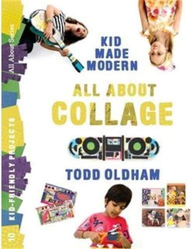 All About Collage (Kid Made Modern) Paperback – May 1, 2012
