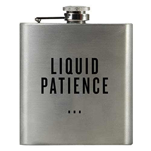 LIQUID PATIENCE | Damn Fine Hip Flask | 6oz Stainless Steel | Funny Teacher, Mom, or Dad Gift for Booze Lovers