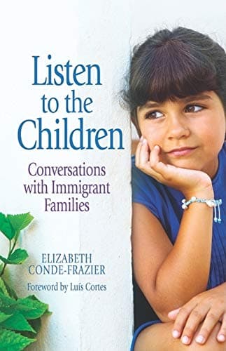 Listen to the Children: Conversations With Immigrant Families / Escuchemos a los ninos: Conversaciones Con Familias Inmigrantes (Spanish and English Edition) Paperback – February 10, 2011