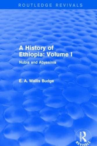 A History of Ethiopia: Volume I (Routledge Revivals): Nubia and Abyssinia: 1