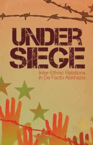 Under Siege: Inter-Ethnic Relations in Abkhazia