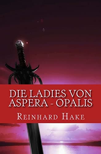 Die Ladies von Aspera - Opalis (German Edition) Paperback – February 10, 2013