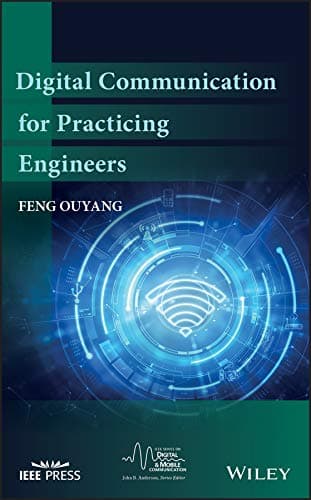 Digital Communication for Practicing Engineers (IEEE Series on Digital & Mobile Communication Book 31)