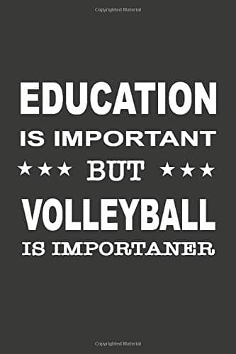 EDUCATION IS IMPORTANT BUT VOLLEYBALL IS IMPORTANER: 6x9 Journal notebook,ruled writing notebook for VOLLEYBALL Players and Lovers, Diary, Notebook For Her ,notebook for here ,best gift idea