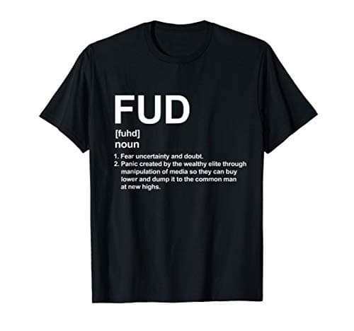 FUD Fear Uncertainty Doubt Stock and Crypto T-Shirt