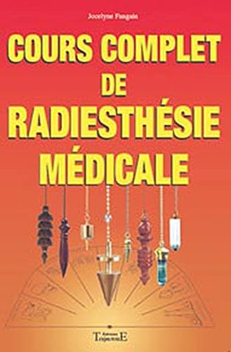Cours complet de radiesthésie médicale Paperback – 24 Nov. 2000