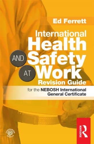 International Health & Safety at Work Revision Guide: for the NEBOSH International General Certificate 1st Edition