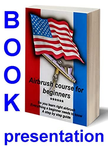 Airbrush course for beginners: So you learn right airbrush. Everything a beginner needs to know. A step by step guide. Kindle Edition