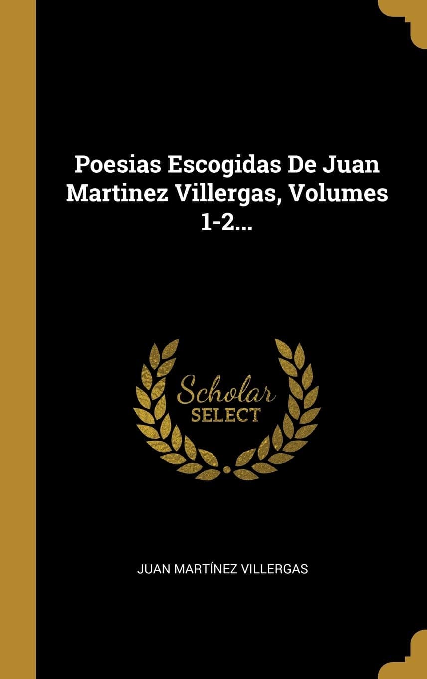 Poesias Escogidas De Juan Martinez Villergas, Volumes 1-2...