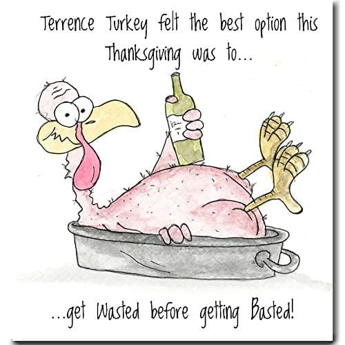 Funny Thanksgiving Greeting Card | Turkey *Premium Thanksgiving Card* 'Wasted Before Basted!'