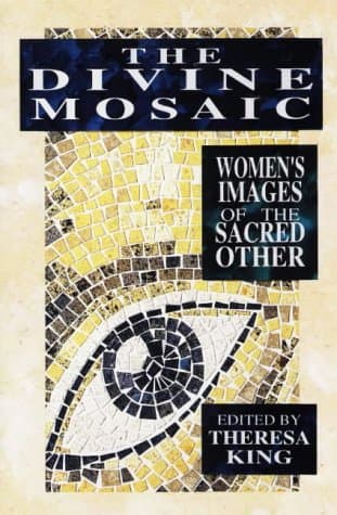 The Divine Mosaic: Women's Images of the Sacred Other Paperback – May 1, 1994