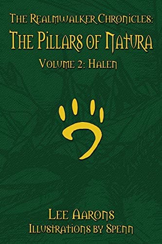 The Realmwalker Chronicles: The Pillars of Natura, Volume 2: Halen Paperback β April 12, 2015