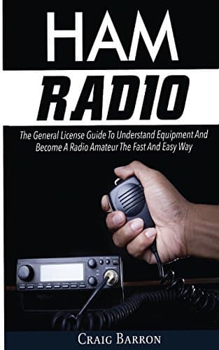 Ham Radio: The General License Guide To Understand Equipment