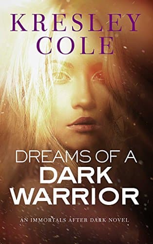 Dreams of a Dark Warrior (Immortals After Dark Book 11)