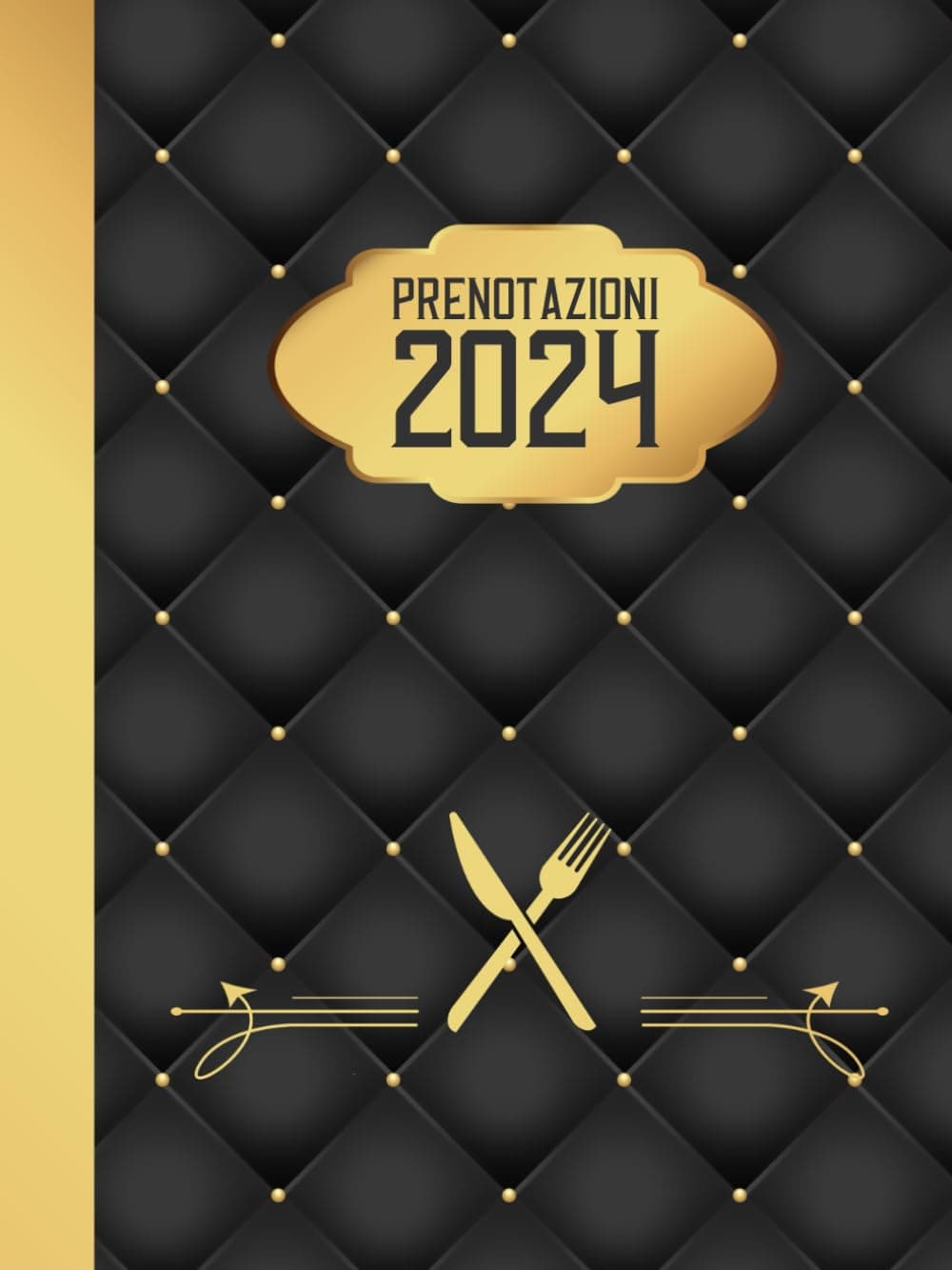 Agenda Ristorante 2024: Il Tuo Assistente di Fiducia per Prenotazioni e Gestione Tavoli: Massimizza l'Efficienza nelle Prenotazioni e ... Strumento Indispensabile di Gestione Tavoli