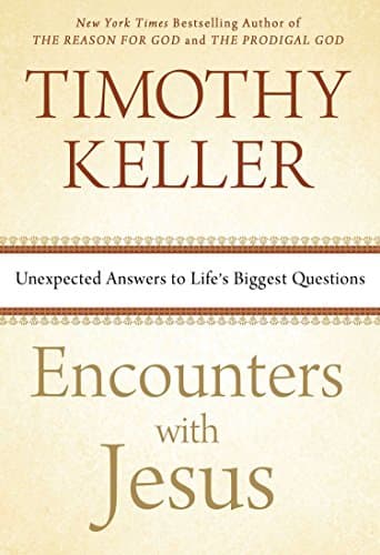 Encounters with Jesus: Unexpected Answers to Life's Biggest Questions Hardcover – November 19, 2013