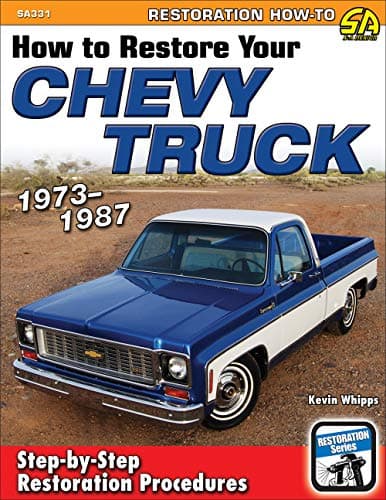 How to Restore Your Chevy Truck: 1973-1987 Kindle Edition