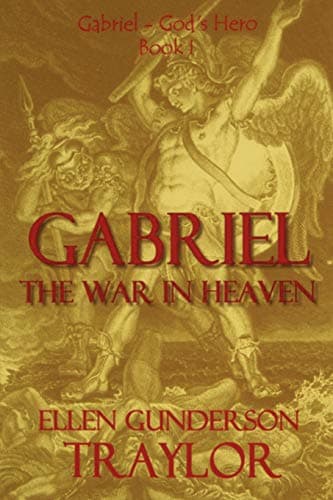 Gabriel - The War in Heaven, Book I (Gabriel - God's Hero 1)